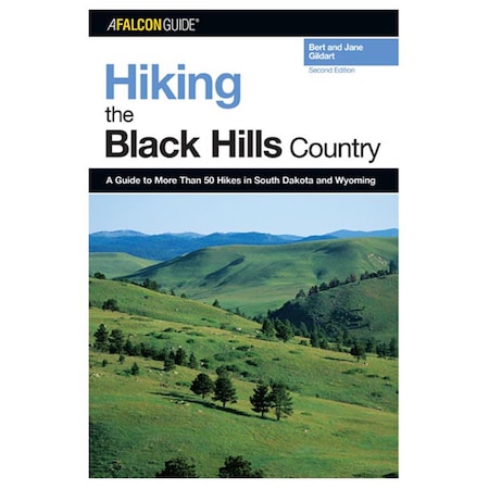National Book Network Hiking The Black Hills Country A Guide To More Than 50 Hikes In South Dakotas